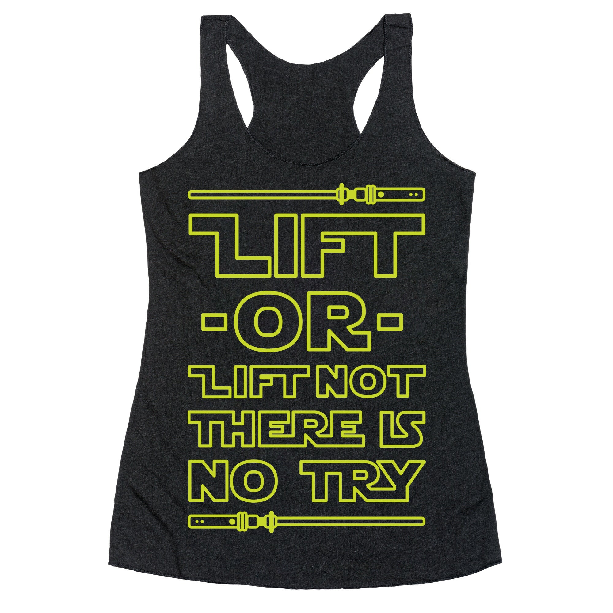 Lift or Lift Not There is No Try Racerback Tank